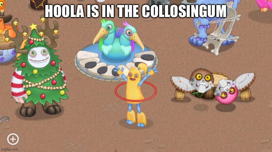 HOOLA IS IN THE COLLOSINGUM | made w/ Imgflip meme maker