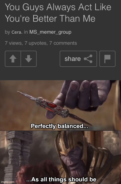 image tagged in thanos perfectly balanced as all things should be | made w/ Imgflip meme maker