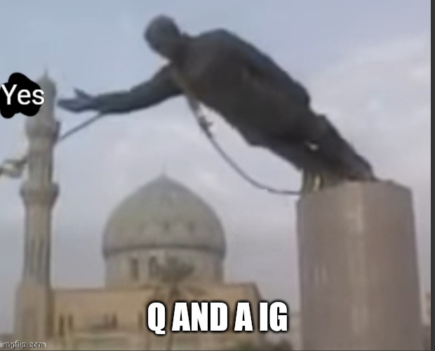 personal questions allowed -c- | Q AND A IG | image tagged in yes | made w/ Imgflip meme maker