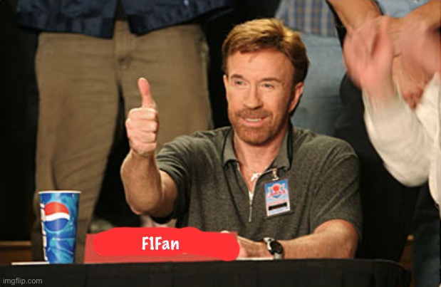 Chuck Norris Approves Meme | F1Fan | image tagged in memes,chuck norris approves,chuck norris | made w/ Imgflip meme maker