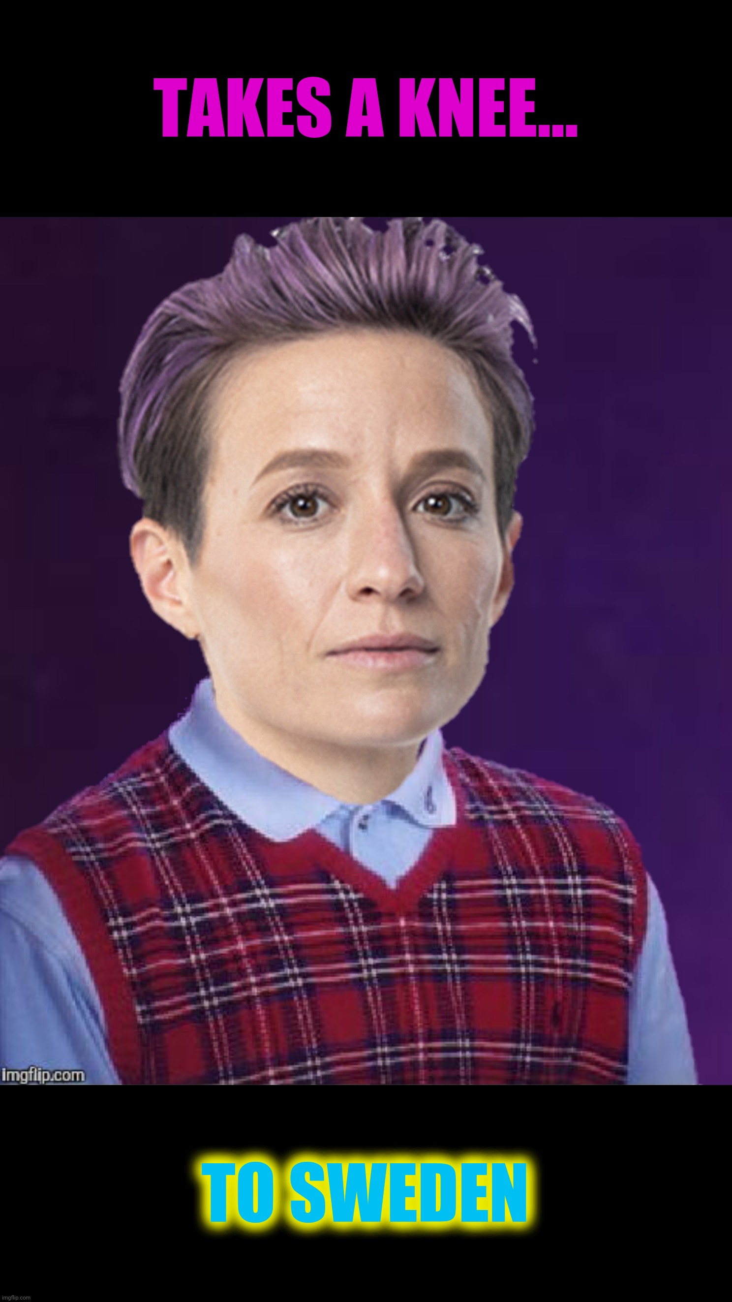 Bad luck Rapinoe | TAKES A KNEE... TO SWEDEN | image tagged in bad photoshop,bad luck brian,megan rapinoe,sweden | made w/ Imgflip meme maker