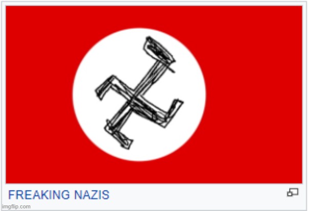 FREAKING NAZIS | made w/ Imgflip meme maker