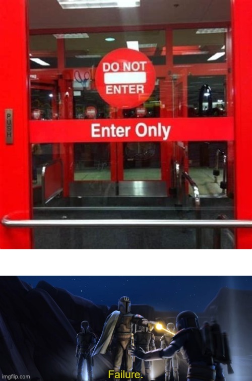 "Do not enter" "Enter only" | image tagged in failure,design fails,you had one job | made w/ Imgflip meme maker
