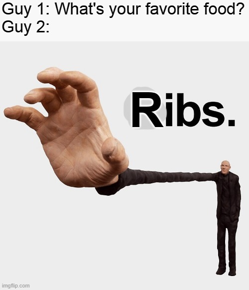 Dibs | Guy 1: What's your favorite food?
Guy 2:; R | image tagged in dibs | made w/ Imgflip meme maker