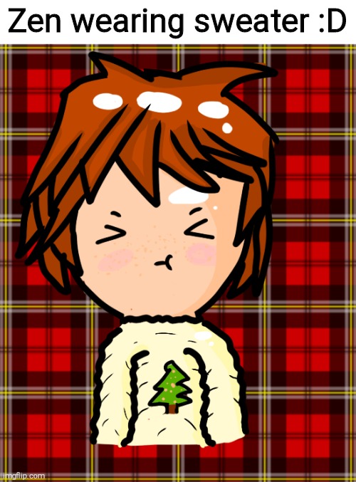 Zen wearing sweater :D | made w/ Imgflip meme maker