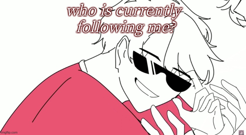 Trend? | following me? who is currently | made w/ Imgflip meme maker