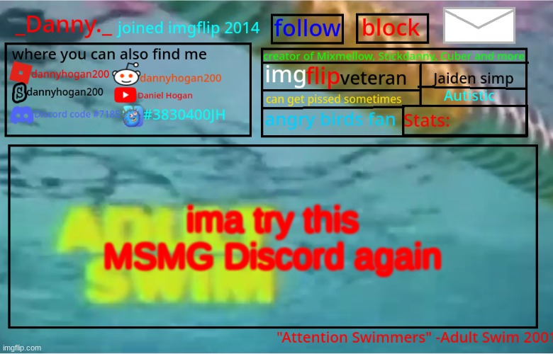 _Danny._ Summer Announcement template | ima try this MSMG Discord again | image tagged in _danny _ summer announcement template | made w/ Imgflip meme maker