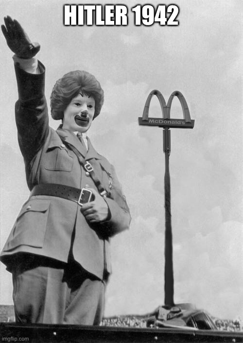 K | HITLER 1942 | image tagged in nazi clown | made w/ Imgflip meme maker
