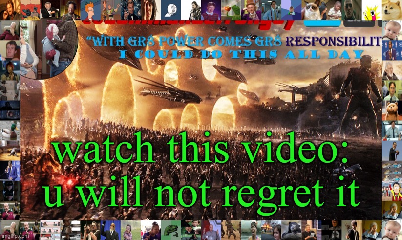 LOL | watch this video: u will not regret it | image tagged in commanderfunguy announcement template | made w/ Imgflip meme maker