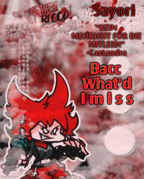 Cassandra temp :D | 𝔹𝕒𝕔𝕔 
𝕎𝕙𝕒𝕥'𝕕 𝕀 𝕞 𝕚 𝕤 𝕤 | image tagged in cassandra temp d | made w/ Imgflip meme maker