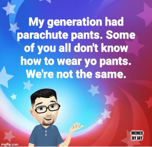 Yeah, I Said It. lol |  E | image tagged in parachute,pants,facts | made w/ Imgflip meme maker