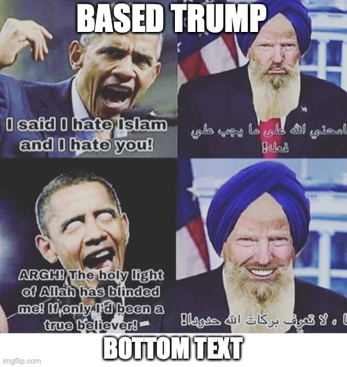 based.png | BASED TRUMP; BOTTOM TEXT | image tagged in trollege,based trump,triggered,commenters have 3 braincells,reading tags is based,pyrocynical | made w/ Imgflip meme maker