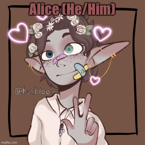 Alice (He/Him) | made w/ Imgflip meme maker