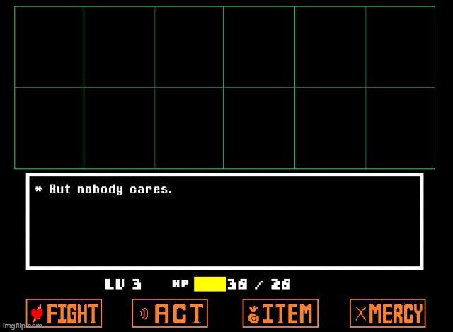 Undertale but nobody cares  | image tagged in undertale but nobody cares | made w/ Imgflip meme maker