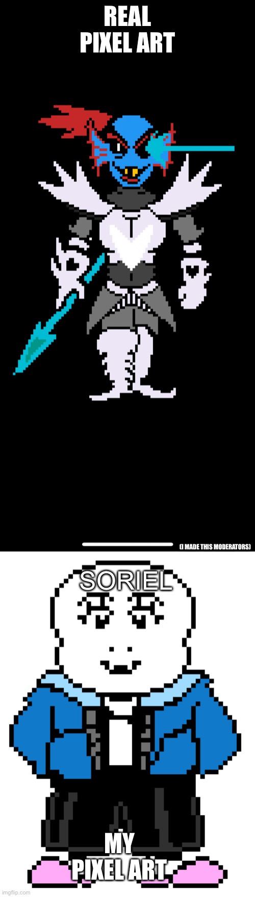 REAL PIXEL ART; SORIEL; (I MADE THIS MODERATORS); MY PIXEL ART | image tagged in you underestimate my power,pixel,undertale,funny,funny memes,memes | made w/ Imgflip meme maker
