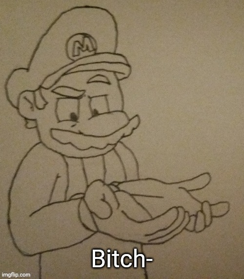 Bitch- | made w/ Imgflip meme maker