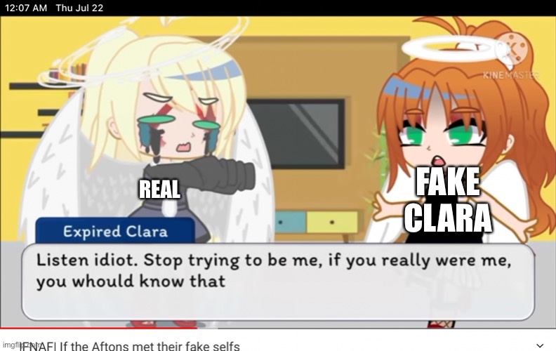 FAKE CLARA; REAL | image tagged in fnaf | made w/ Imgflip meme maker