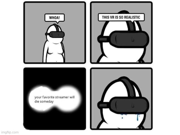 Its true though | image tagged in sad,reality,gamers | made w/ Imgflip meme maker
