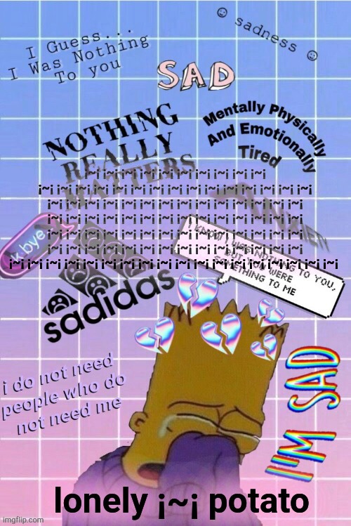 my bart saddo temp | ¡~¡ ¡~¡ ¡~¡ ¡~¡ ¡~¡ ¡~¡ ¡~¡ ¡~¡ ¡~¡ ¡~¡ ¡~¡ ¡~¡ ¡~¡ ¡~¡ ¡~¡ ¡~¡ ¡~¡ ¡~¡ ¡~¡ ¡~¡ ¡~¡ ¡~¡ ¡~¡ ¡~¡ ¡~¡ ¡~¡ ¡~¡ ¡~¡ ¡~¡ ¡~¡ ¡~¡ ¡~¡ ¡~¡ ¡~¡ ¡~¡ ¡~¡ ¡~¡ ¡~¡ ¡~¡ ¡~¡ ¡~¡ ¡~¡ ¡~¡ ¡~¡ ¡~¡ ¡~¡ ¡~¡ ¡~¡ ¡~¡ ¡~¡ ¡~¡ ¡~¡ ¡~¡ ¡~¡ ¡~¡ ¡~¡ ¡~¡ ¡~¡ ¡~¡ ¡~¡ ¡~¡ ¡~¡ ¡~¡ ¡~¡ ¡~¡ ¡~¡ ¡~¡ ¡~¡ ¡~¡ ¡~¡ ¡~¡ ¡~¡ ¡~¡ ¡~¡ ¡~¡ ¡~¡ ¡~¡ ¡~¡ ¡~¡ ¡~¡ ¡~¡ ¡~¡ ¡~¡ ¡~¡ ¡~¡ ¡~¡ ¡~¡ ¡~¡ ¡~¡ ¡~¡ ¡~¡ ¡~¡ ¡~¡ ¡~¡ ¡~¡ ¡~¡ ¡~¡ ¡~¡ ¡~¡ | image tagged in my bart saddo temp | made w/ Imgflip meme maker
