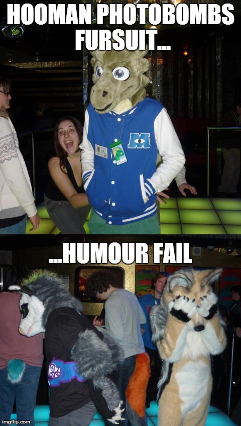 HOOMAN PHOTOBOMBS FURSUIT... ...HUMOUR FAIL | made w/ Imgflip meme maker