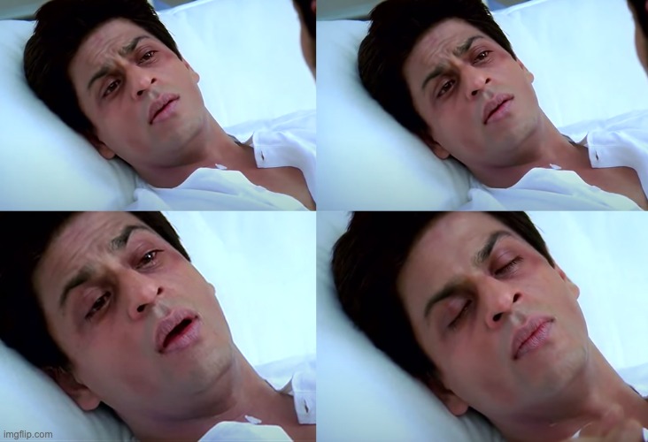 Dying Shahrukh | image tagged in cringe,offended,dead | made w/ Imgflip meme maker