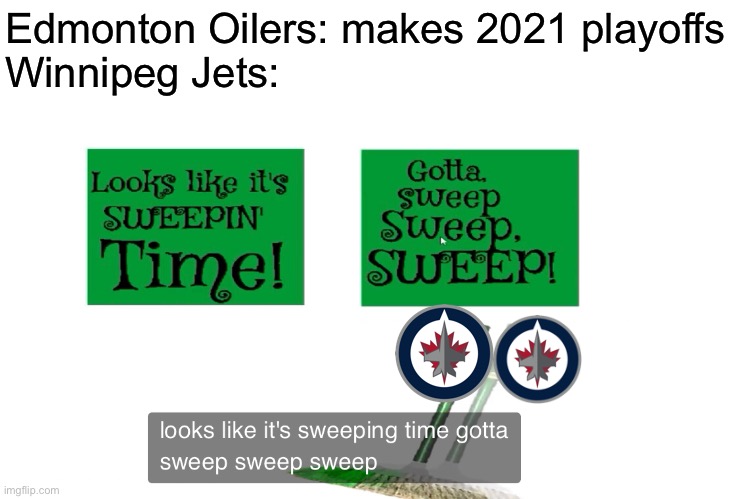 I know this is late but who cares | Edmonton Oilers: makes 2021 playoffs
Winnipeg Jets: | image tagged in conglaturation | made w/ Imgflip meme maker