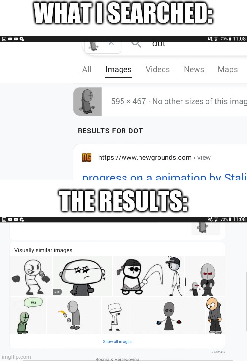 WHAT I SEARCHED:; THE RESULTS: | made w/ Imgflip meme maker