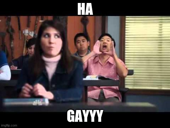 ha gay | HA GAYYY | image tagged in ha gay | made w/ Imgflip meme maker