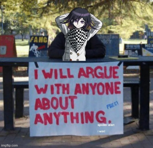 I'm bored sooooooo | image tagged in i will argue with anyone about anything | made w/ Imgflip meme maker