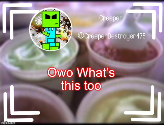 CreeperDestroyer475 DQ announcement | Owo What’s this too | image tagged in im joining ya wholesomy | made w/ Imgflip meme maker