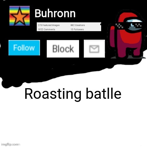 Buhronn. announcement template | Roasting batlle | image tagged in buhronn announcement template | made w/ Imgflip meme maker