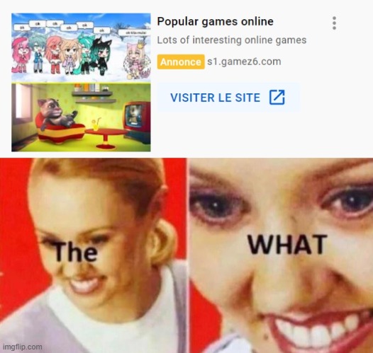 I saw this ad today. | image tagged in the what,gacha life,talking tom,ads,memes | made w/ Imgflip meme maker