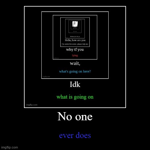 image tagged in funny,demotivationals | made w/ Imgflip demotivational maker