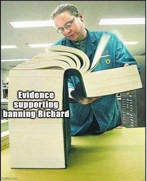 big book | Evidence supporting banning Richard | image tagged in big book | made w/ Imgflip meme maker
