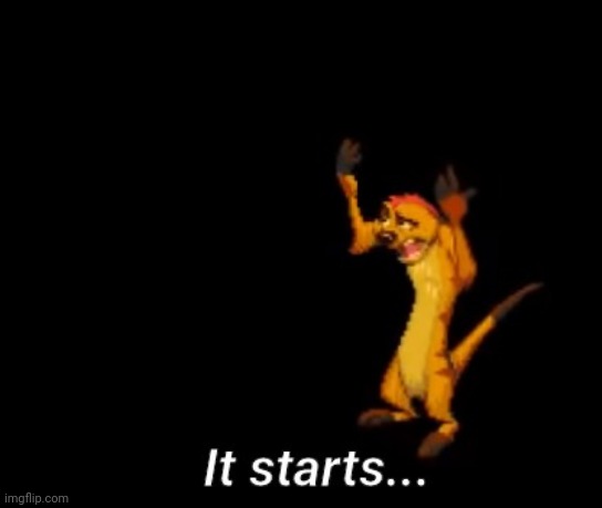 Timon It starts... | image tagged in timon it starts,lion king | made w/ Imgflip meme maker