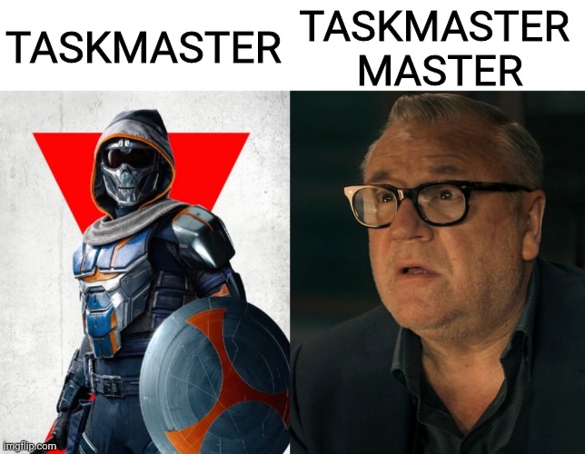 TASKMASTER; TASKMASTER 
MASTER | image tagged in marvel,black widow | made w/ Imgflip meme maker