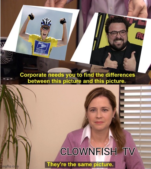 2 Liars. | CLOWNFISH  TV | image tagged in memes,they're the same picture | made w/ Imgflip meme maker