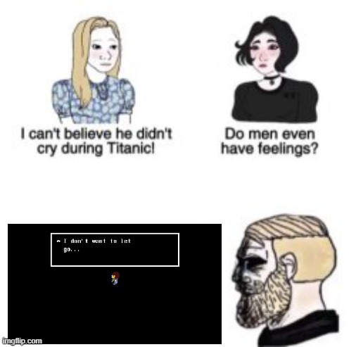 I can't believe he didn't cry during Titanic! | image tagged in i can't believe he didn't cry during titanic | made w/ Imgflip meme maker