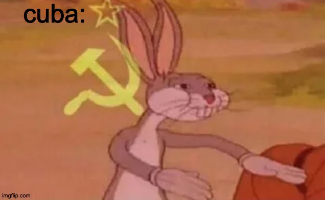 don't cancel meee | cuba: | image tagged in bugs bunny communist | made w/ Imgflip meme maker