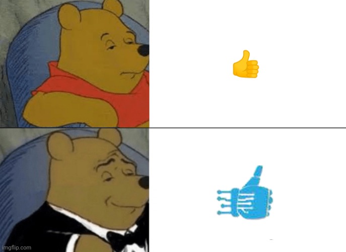 robo like | 👍 | image tagged in tuxedo winnie the pooh,rama,robotics arts music and animation,like button,robo like,robolike | made w/ Imgflip meme maker