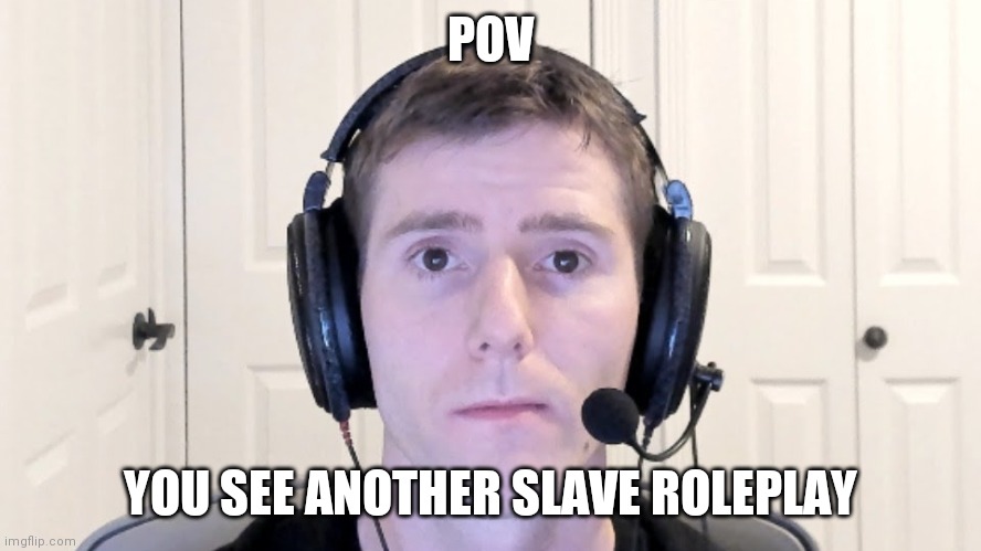 Not being mean, just please be sort of original | POV; YOU SEE ANOTHER SLAVE ROLEPLAY | image tagged in sad linus | made w/ Imgflip meme maker