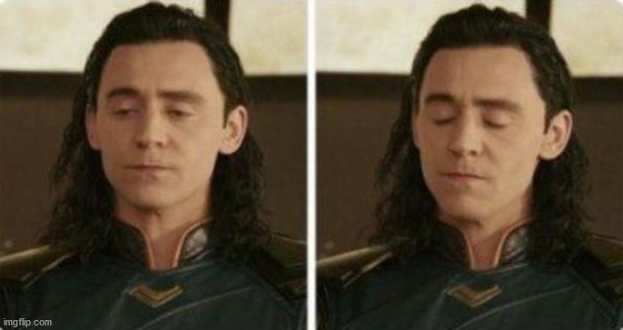 Loki "give me strength" | image tagged in loki give me strength | made w/ Imgflip meme maker