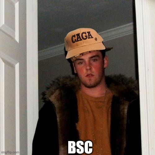 Scumbag Steve Meme | BSC | image tagged in memes,scumbag steve | made w/ Imgflip meme maker