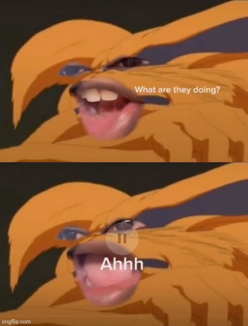 image tagged in kurama what are they doing,kurama ahhh | made w/ Imgflip meme maker