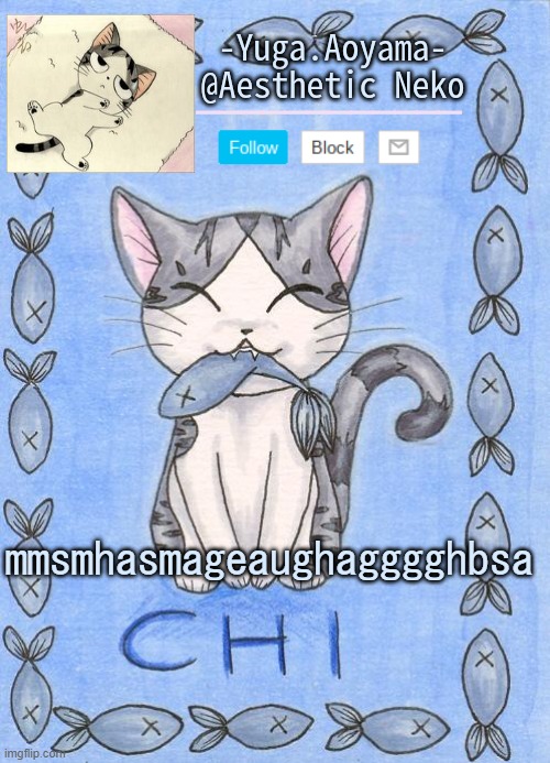 Chi's Sweet Home temp | mmsmhasmageaughagggghbsa | image tagged in chi's sweet home temp | made w/ Imgflip meme maker