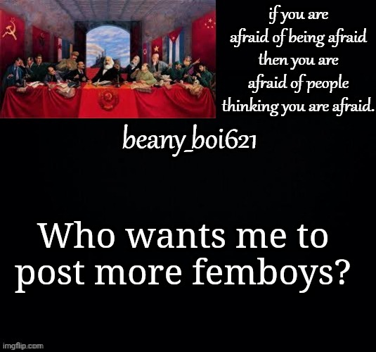 Communist beany (dark mode) | Who wants me to post more femboys? | image tagged in communist beany dark mode | made w/ Imgflip meme maker