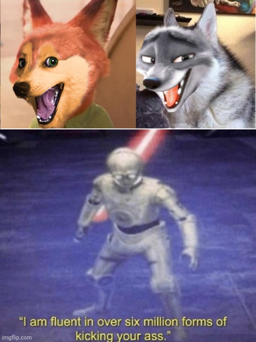 Whoever made this is a god. | image tagged in i am fluent in over six million forms of kicking your ass,memes,funny,bad pun dog,nick wilde,face swap | made w/ Imgflip meme maker