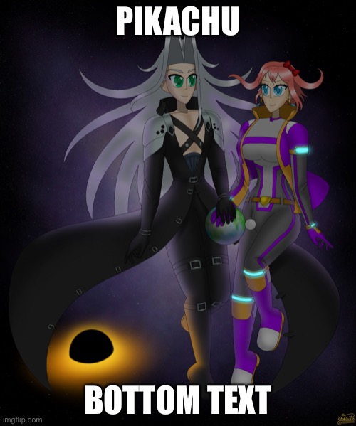Sayori and Sephiroth | PIKACHU; BOTTOM TEXT | image tagged in sayori and sephiroth | made w/ Imgflip meme maker