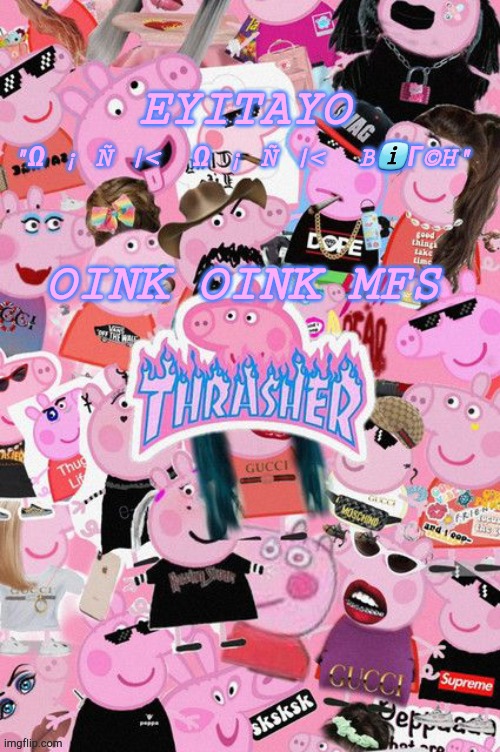 lmaoooo | OINK OINK MFS | image tagged in eyitayos oink temp | made w/ Imgflip meme maker