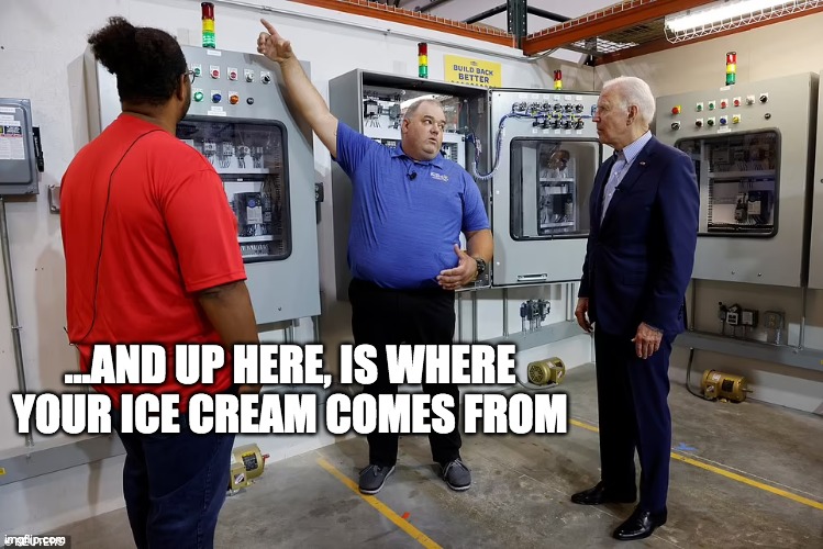 Lost grandpa | ...AND UP HERE, IS WHERE YOUR ICE CREAM COMES FROM | image tagged in joe biden | made w/ Imgflip meme maker